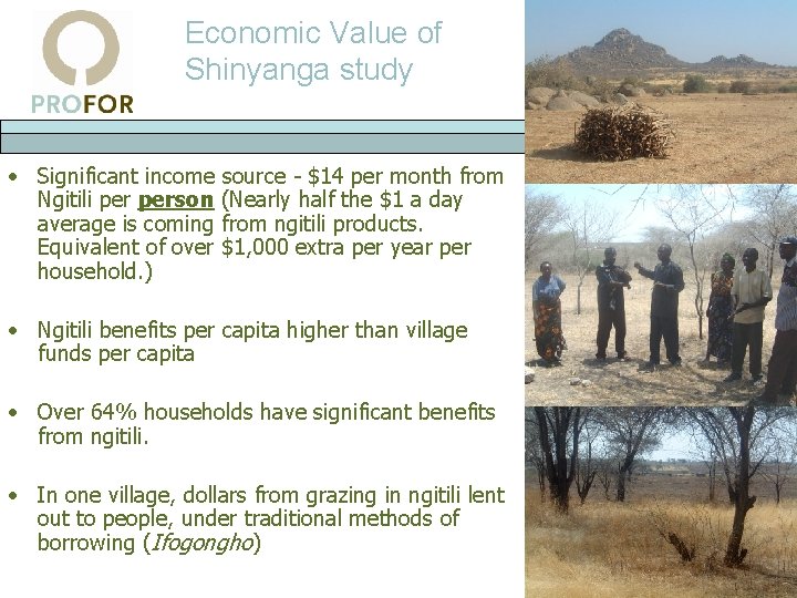 Economic Value of Shinyanga study • Significant income source - $14 per month from