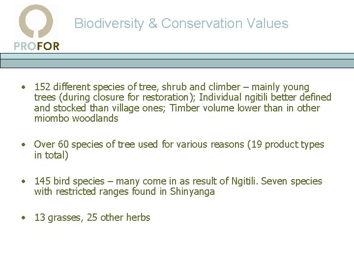 Biodiversity & Conservation Values • 152 different species of tree, shrub and climber –