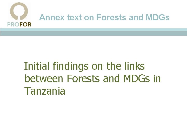 Annex text on Forests and MDGs Initial findings on the links between Forests and