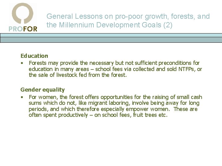 General Lessons on pro-poor growth, forests, and the Millennium Development Goals (2) Education •