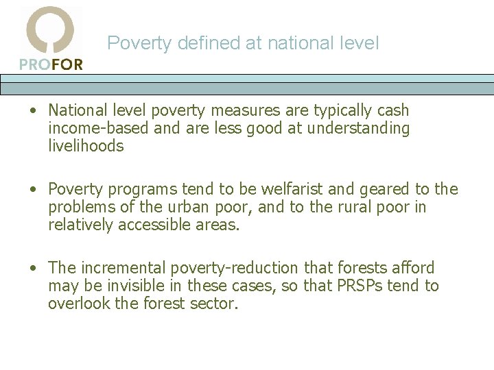 Poverty defined at national level • National level poverty measures are typically cash income-based
