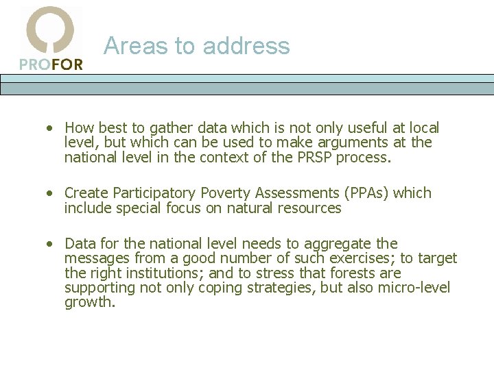 Areas to address • How best to gather data which is not only useful