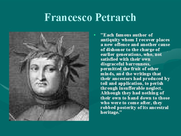 Francesco Petrarch • "Each famous author of antiquity whom I recover places a new