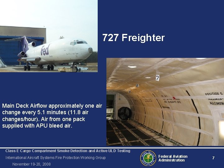 727 Freighter Main Deck Airflow approximately one air change every 5. 1 minutes (11.