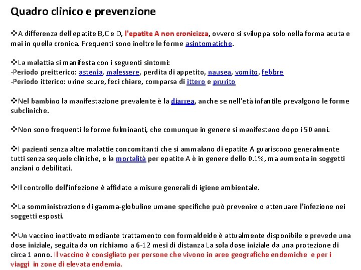 Quadro clinico e prevenzione v. A differenza dell'epatite B, C e D, l'epatite A