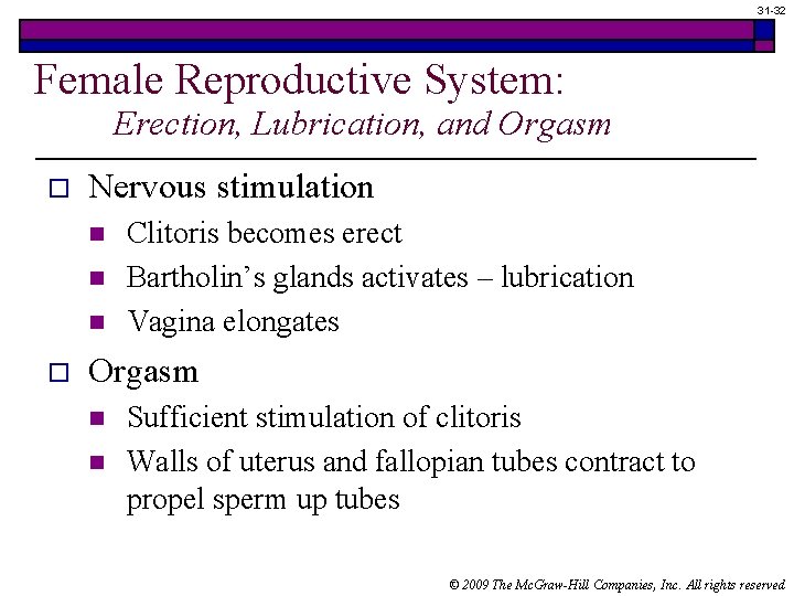 31 -32 Female Reproductive System: Erection, Lubrication, and Orgasm o Nervous stimulation n o 31 -32 Female Reproductive System: Erection, Lubrication, and Orgasm o Nervous stimulation n o