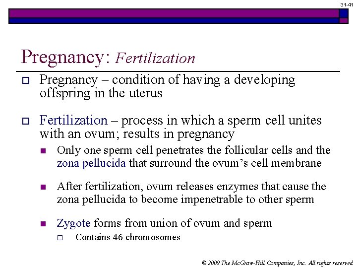 31 -41 Pregnancy: Fertilization o Pregnancy – condition of having a developing offspring in