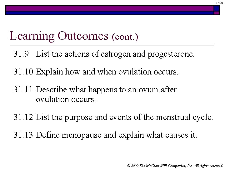 31 -4 Learning Outcomes (cont. ) 31. 9 List the actions of estrogen and