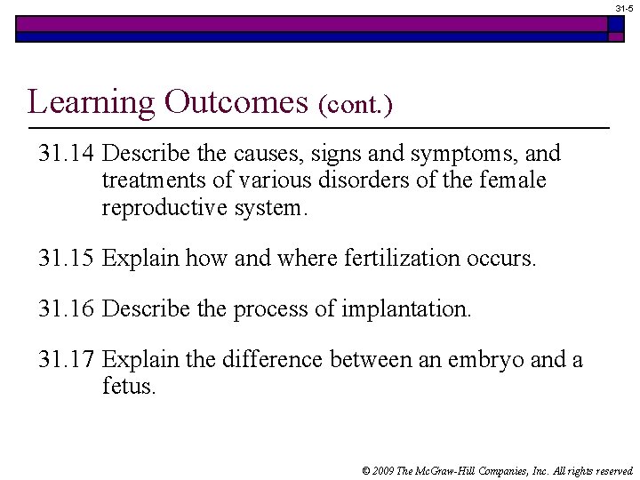 31 -5 Learning Outcomes (cont. ) 31. 14 Describe the causes, signs and symptoms,