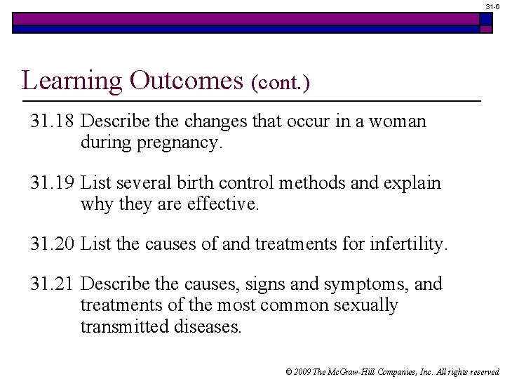 31 -6 Learning Outcomes (cont. ) 31. 18 Describe the changes that occur in