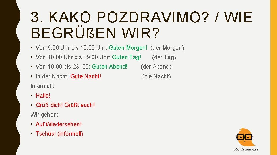 3. KAKO POZDRAVIMO? / WIE BEGRÜßEN WIR? • Von 6. 00 Uhr bis 10: