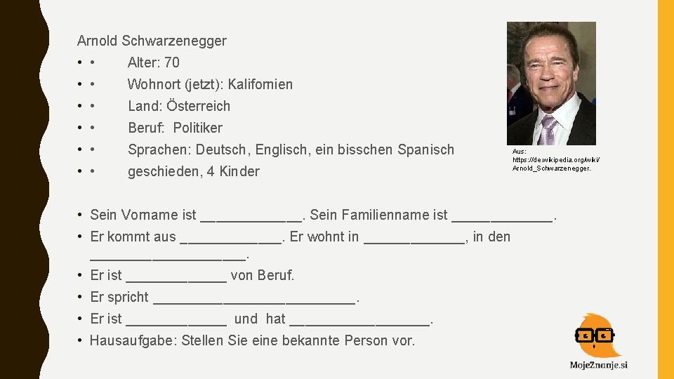 Arnold Schwarzenegger • • Alter: 70 • • Wohnort (jetzt): Kalifornien • • Land: