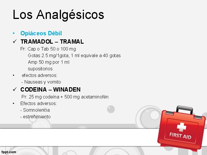 Los Analgésicos • Opiáceos Débil ü TRAMADOL – TRAMAL • Pr: Cap o Tab
