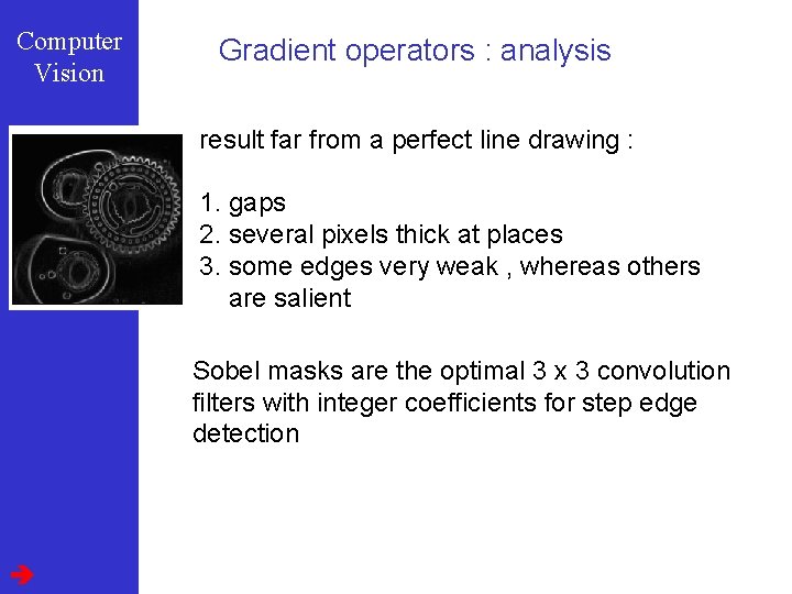 Computer Vision Gradient operators : analysis result far from a perfect line drawing :