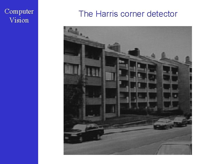 Computer Vision The Harris corner detector 