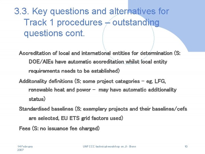 3. 3. Key questions and alternatives for Track 1 procedures – outstanding questions cont.