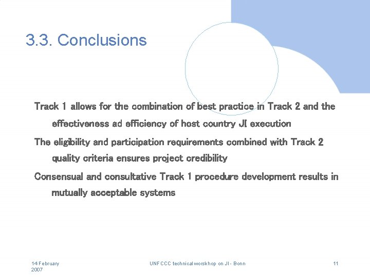 3. 3. Conclusions Track 1 allows for the combination of best practice in Track