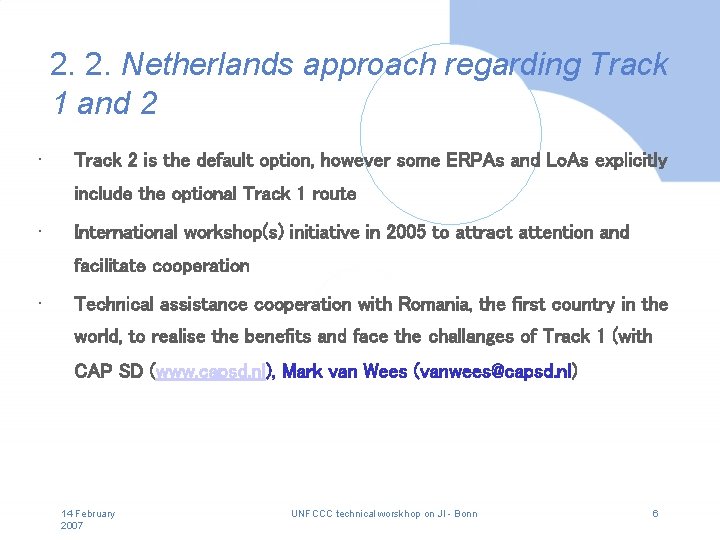 2. 2. Netherlands approach regarding Track 1 and 2 • Track 2 is the