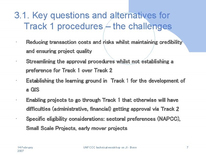 3. 1. Key questions and alternatives for Track 1 procedures – the challenges •