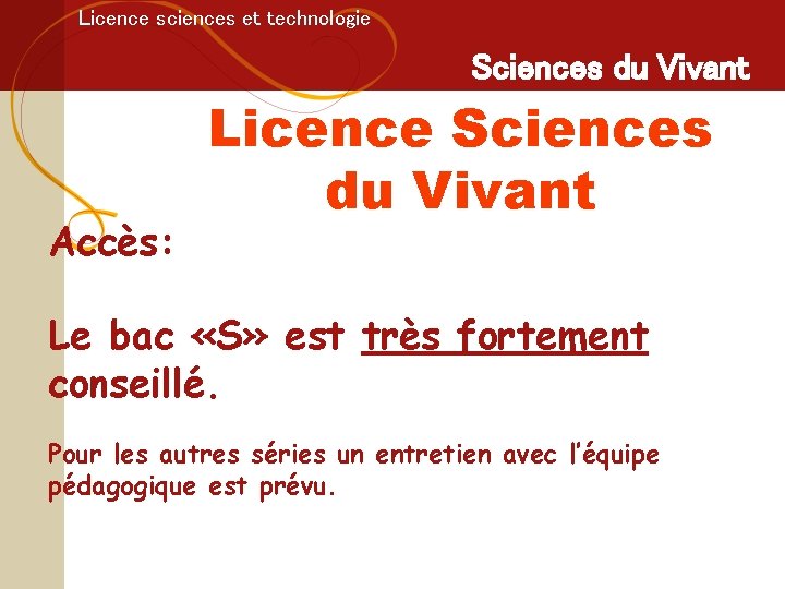 Licence sciences et technologie Sciences du Vivant Accès: Licence Sciences du Vivant Le bac