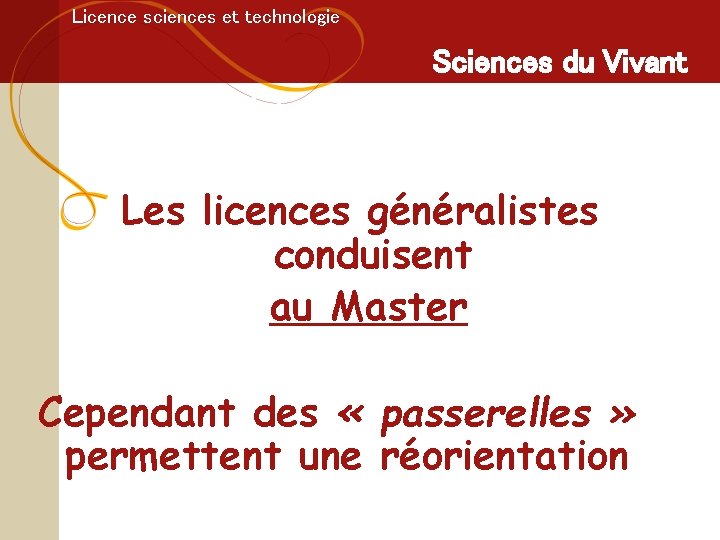 Licence sciences et technologie Sciences du Vivant Licence Sciences du Vivant Les licences généralistes