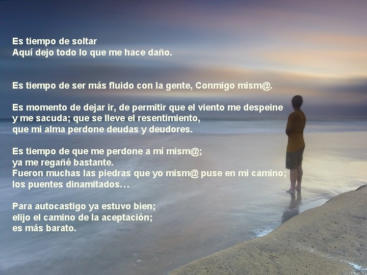 Es tiempo de soltar Aquí dejo todo lo que me hace daño. Es tiempo