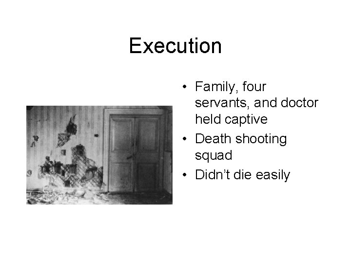 Execution • Family, four servants, and doctor held captive • Death shooting squad •