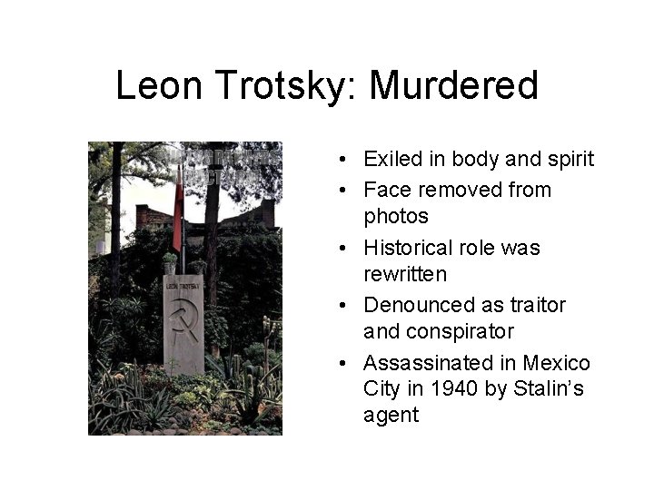 Leon Trotsky: Murdered • Exiled in body and spirit • Face removed from photos