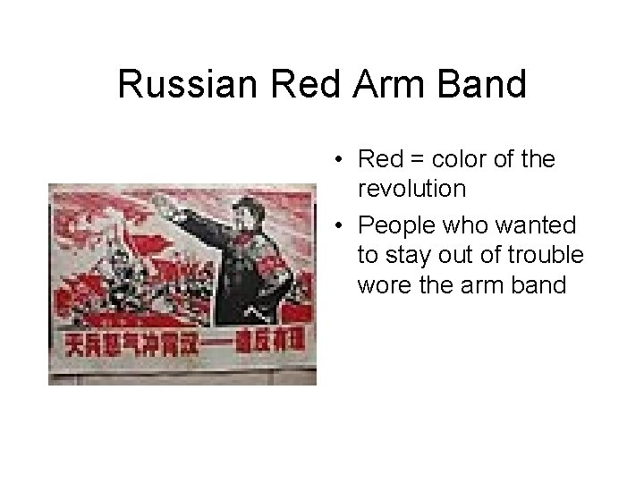 Russian Red Arm Band • Red = color of the revolution • People who