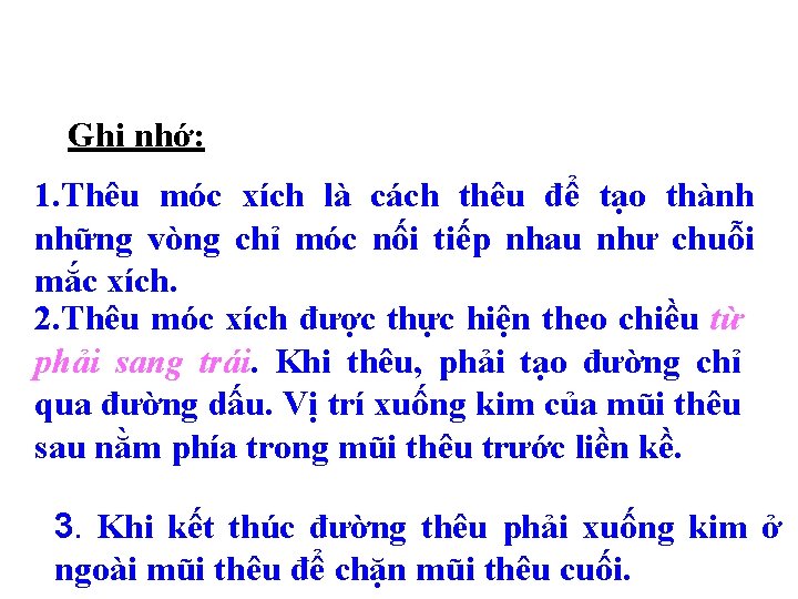 Ghi nhớ: 1. Thêu móc xích là cách thêu để tạo thành những vòng