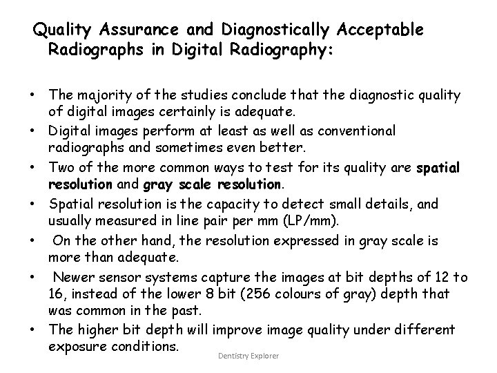 Quality Assurance and Diagnostically Acceptable Radiographs in Digital Radiography: • The majority of the