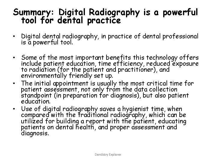 Summary: Digital Radiography is a powerful tool for dental practice • Digital dental radiography,
