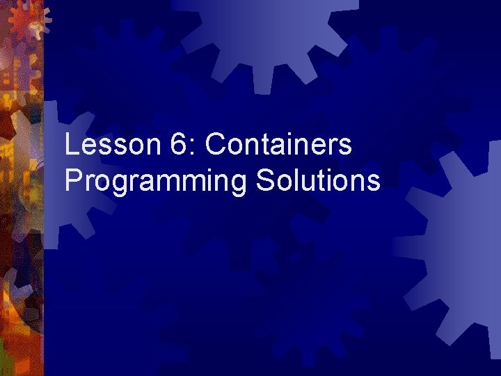 Lesson 6: Containers Programming Solutions 