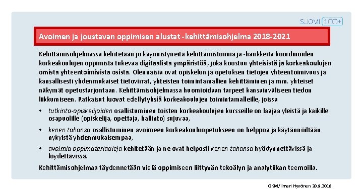 Click to edit Master title style Avoimen ja joustavan oppimisen alustat -kehittämisohjelma 2018 -2021