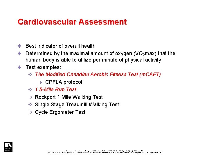 Cardiovascular Assessment t Best indicator of overall health t Determined by the maximal amount Cardiovascular Assessment t Best indicator of overall health t Determined by the maximal amount