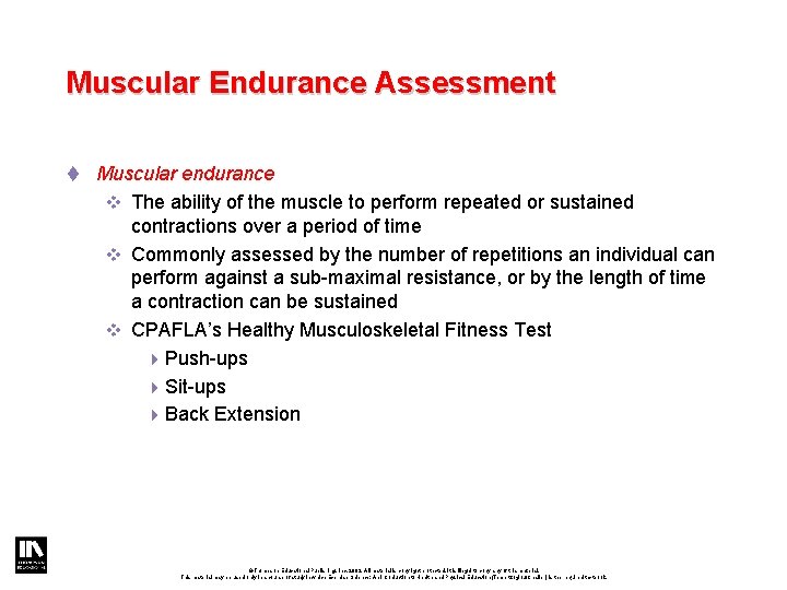 Muscular Endurance Assessment t Muscular endurance v The ability of the muscle to perform Muscular Endurance Assessment t Muscular endurance v The ability of the muscle to perform