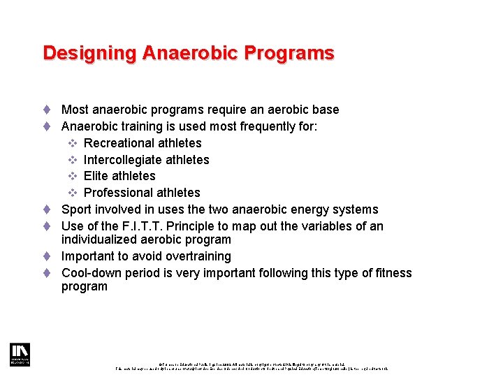 Designing Anaerobic Programs t Most anaerobic programs require an aerobic base t Anaerobic training Designing Anaerobic Programs t Most anaerobic programs require an aerobic base t Anaerobic training
