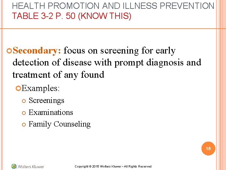 HEALTH PROMOTION AND ILLNESS PREVENTION TABLE 3 -2 P. 50 (KNOW THIS) Secondary: focus HEALTH PROMOTION AND ILLNESS PREVENTION TABLE 3 -2 P. 50 (KNOW THIS) Secondary: focus
