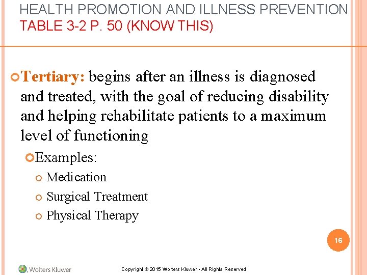HEALTH PROMOTION AND ILLNESS PREVENTION TABLE 3 -2 P. 50 (KNOW THIS) Tertiary: begins HEALTH PROMOTION AND ILLNESS PREVENTION TABLE 3 -2 P. 50 (KNOW THIS) Tertiary: begins
