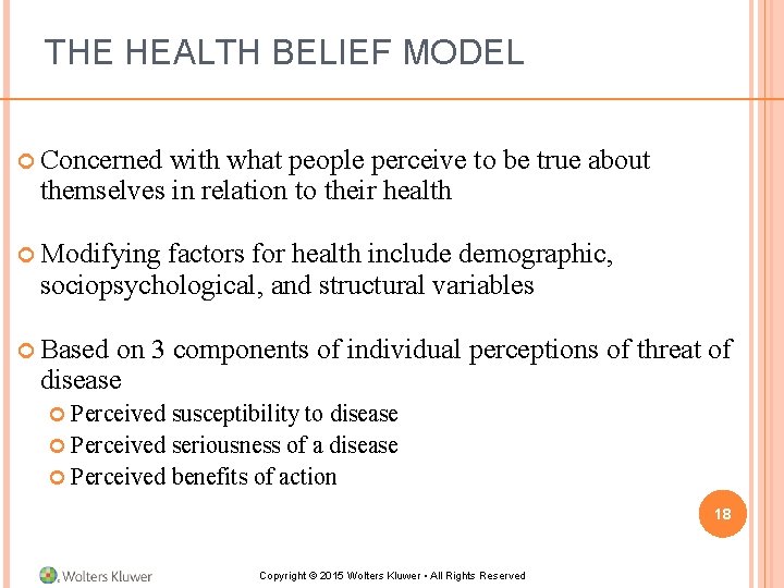 THE HEALTH BELIEF MODEL Concerned with what people perceive to be true about themselves THE HEALTH BELIEF MODEL Concerned with what people perceive to be true about themselves