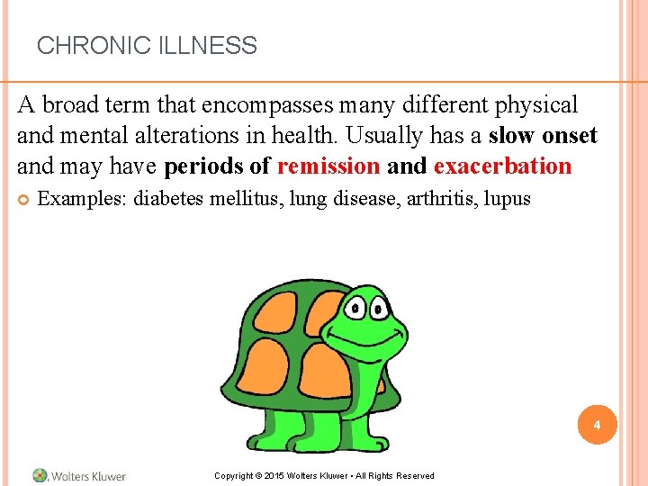 CHRONIC ILLNESS A broad term that encompasses many different physical and mental alterations in CHRONIC ILLNESS A broad term that encompasses many different physical and mental alterations in