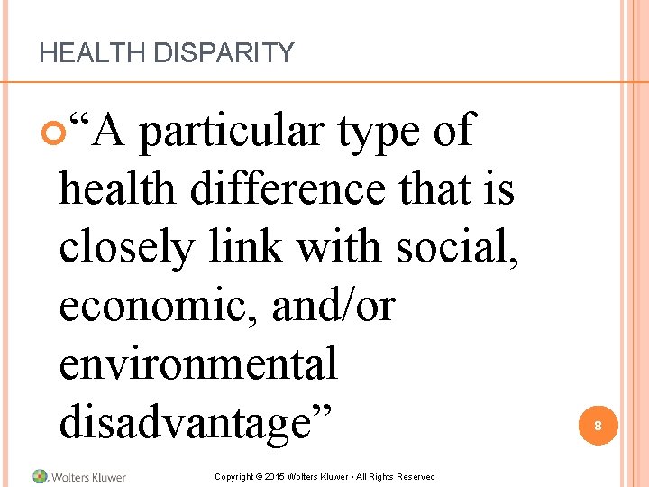 HEALTH DISPARITY “A particular type of health difference that is closely link with social, HEALTH DISPARITY “A particular type of health difference that is closely link with social,