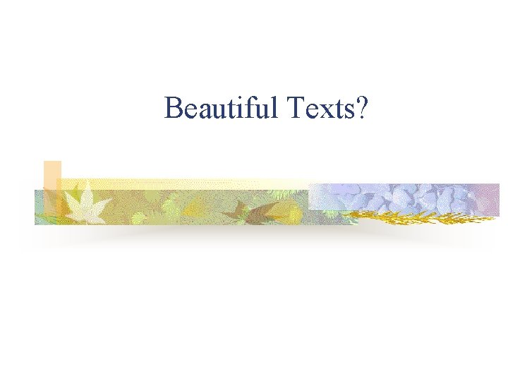 Beautiful Texts? 