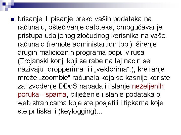 n brisanje ili pisanje preko vaših podataka na računalu, oštećivanje datoteka, omogućavanje pristupa udaljenog n brisanje ili pisanje preko vaših podataka na računalu, oštećivanje datoteka, omogućavanje pristupa udaljenog