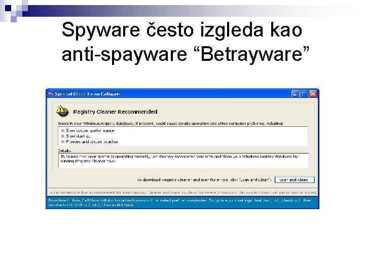 Spyware često izgleda kao anti-spayware “Betrayware” Spyware često izgleda kao anti-spayware “Betrayware”