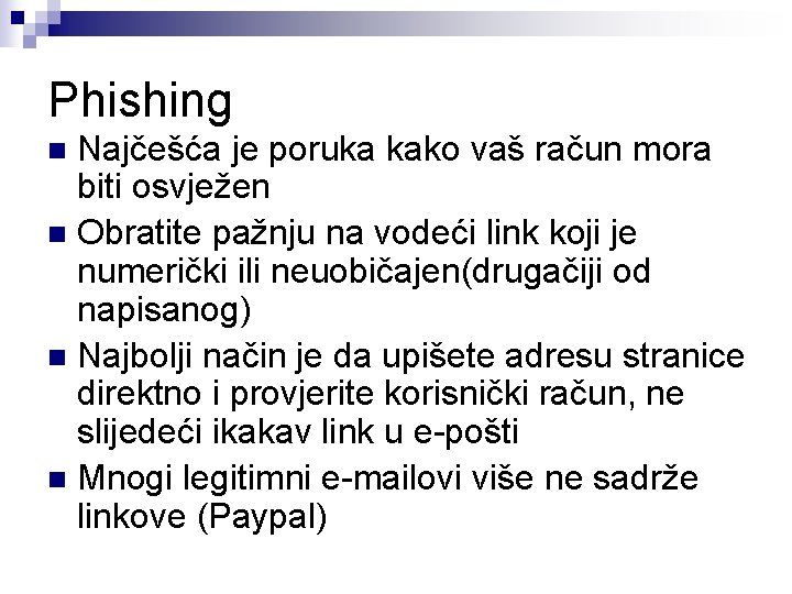 Phishing Najčešća je poruka kako vaš račun mora biti osvježen n Obratite pažnju na Phishing Najčešća je poruka kako vaš račun mora biti osvježen n Obratite pažnju na