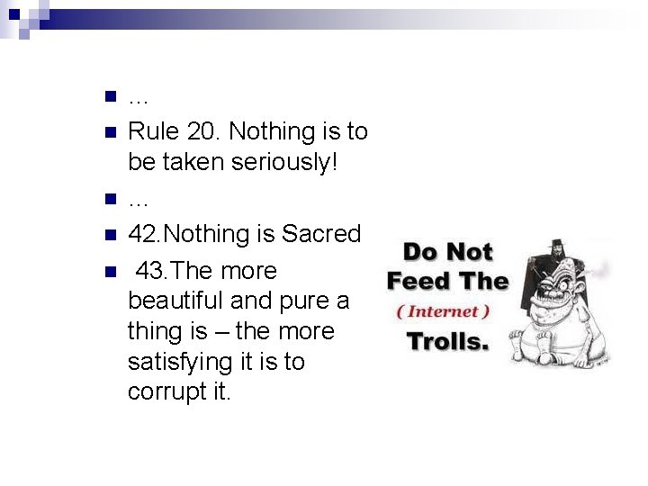 n n n … Rule 20. Nothing is to be taken seriously! … 42. n n n … Rule 20. Nothing is to be taken seriously! … 42.