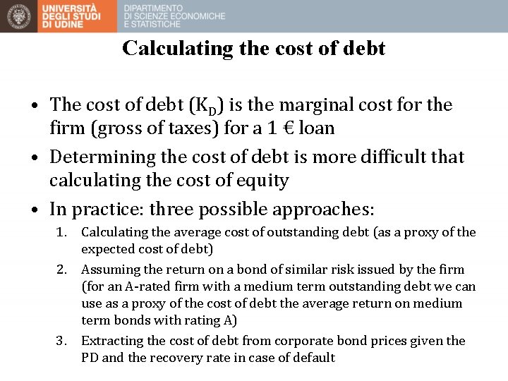 Calculating the cost of debt • The cost of debt (KD) is the marginal