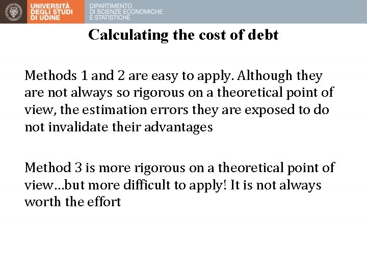 Calculating the cost of debt Methods 1 and 2 are easy to apply. Although