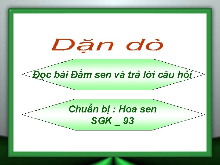 Đọc bài Đầm sen và trả lời câu hỏi Chuẩn bị : Hoa sen